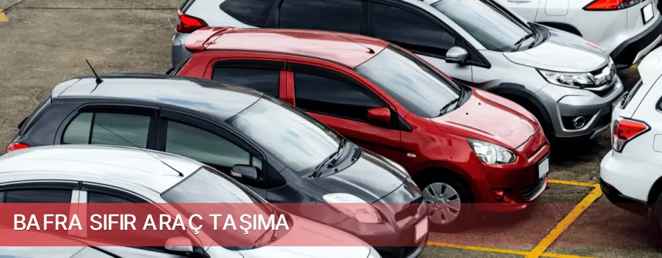 Bafra İlçemi Sıfır Araç Taşıma